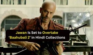 Jawan Is Set to Overtake ‘Baahubali 2’ in Hindi Collections